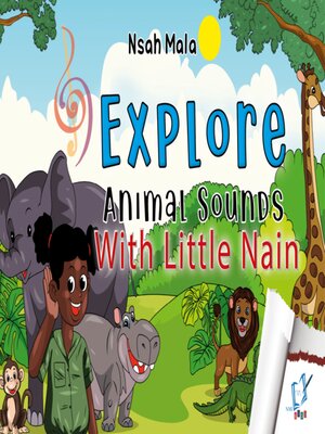 cover image of Explore Animal Sounds with Little Nain